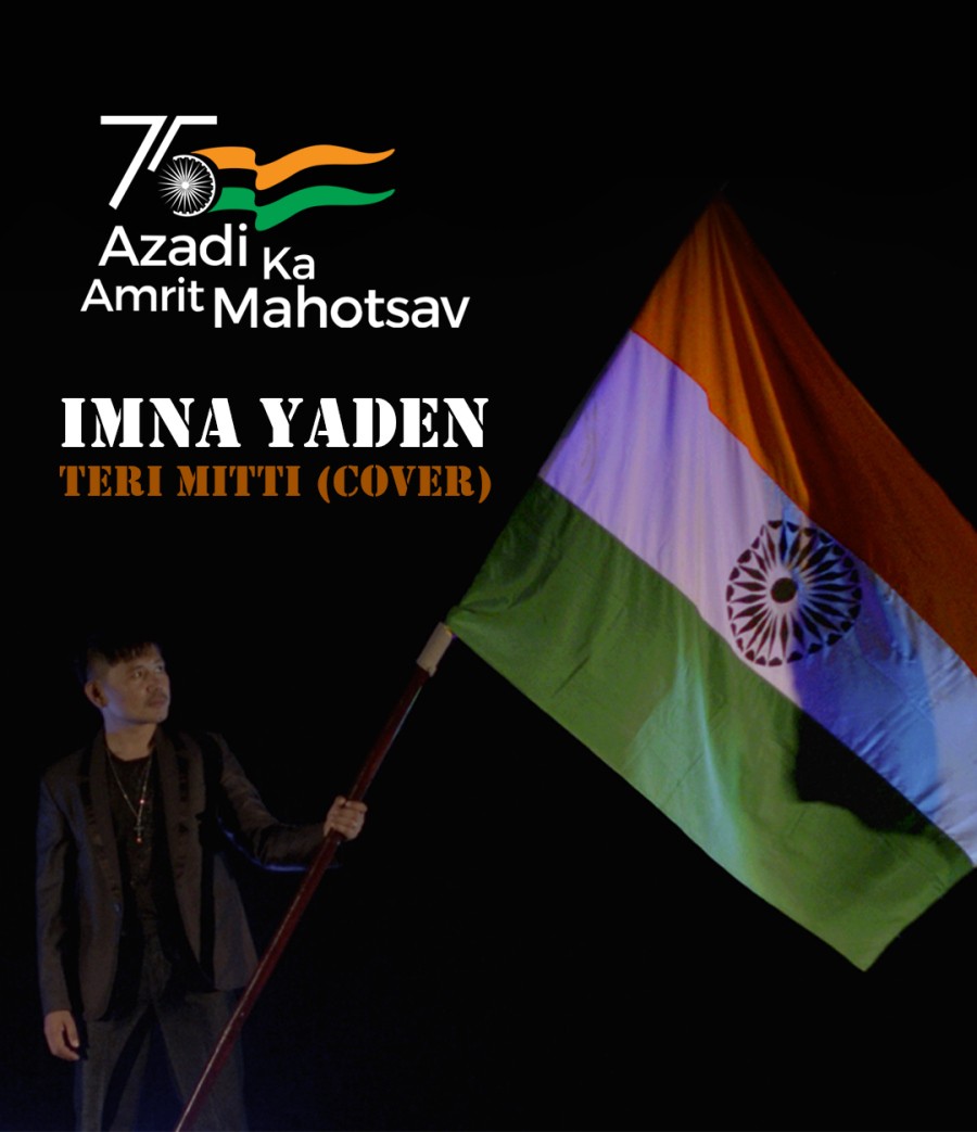 Imna Yaden has released a song ‘Teri mitti’ (cover) as a “tribute to all men and women in uniform” and in commemoration of the 75th year of India’s independence and to mark the ‘Aazadi Ka Amrit Mahaotsav’ campaign. The song is available on the YouTube channel IMLI YADEN.